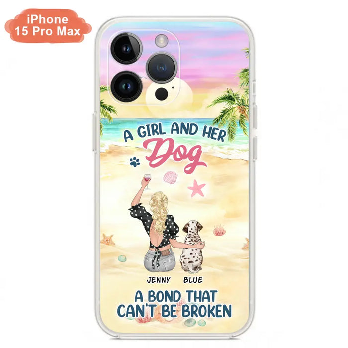 Custom Personalized Dog Mom Phone Case - Upto 6 Dogs - Gift Idea for Dog Lovers - A Girl And Her Dog A Bond That Can't Be Broken - Case for iPhone/Samsung