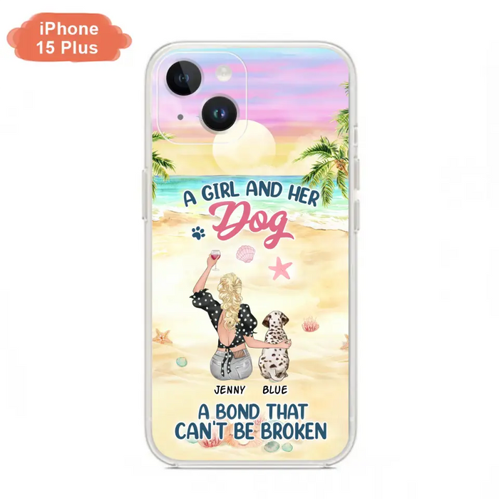 Custom Personalized Dog Mom Phone Case - Upto 6 Dogs - Gift Idea for Dog Lovers - A Girl And Her Dog A Bond That Can't Be Broken - Case for iPhone/Samsung