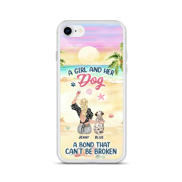 Custom Personalized Dog Mom Phone Case - Upto 6 Dogs - Gift Idea for Dog Lovers - A Girl And Her Dog A Bond That Can't Be Broken - Case for iPhone/Samsung