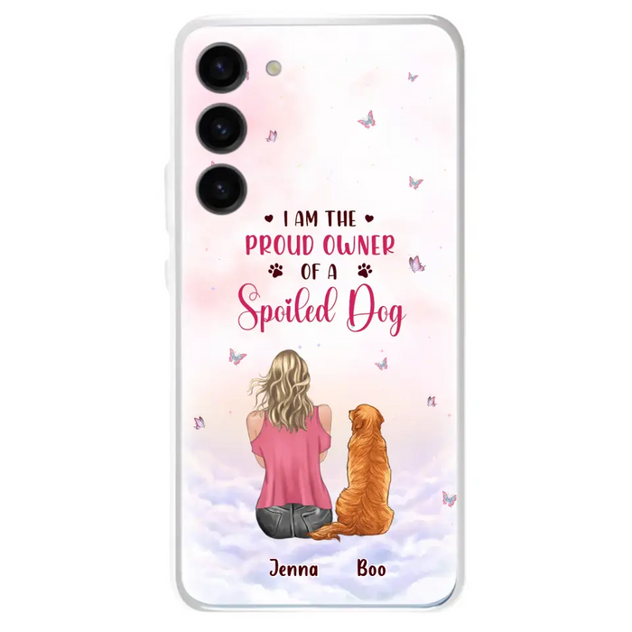 Custom Personalized Dog Mom Phone Case - Upto 5 Dogs - Gift Idea For Dog Lovers - I Am The Proud Owner Of A Spoiled Dog - Case for iPhone/Samsung