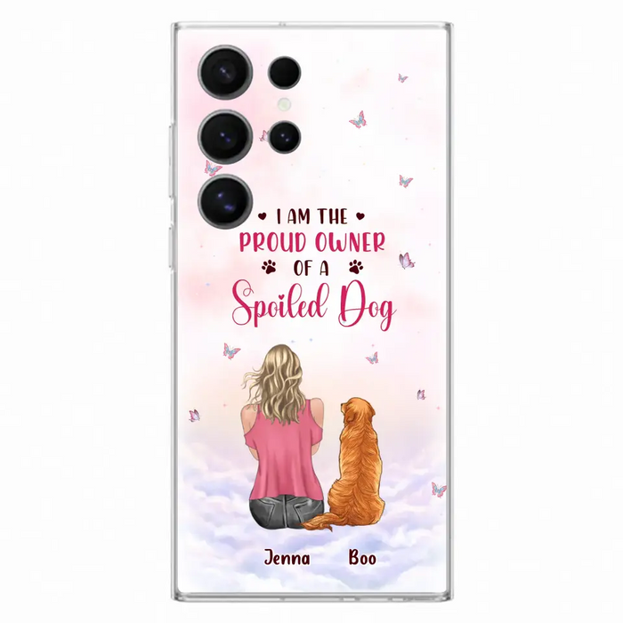 Custom Personalized Dog Mom Phone Case - Upto 5 Dogs - Gift Idea For Dog Lovers - I Am The Proud Owner Of A Spoiled Dog - Case for iPhone/Samsung