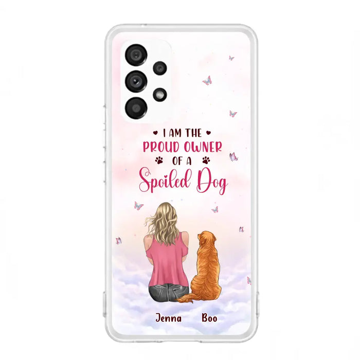 Custom Personalized Dog Mom Phone Case - Upto 5 Dogs - Gift Idea For Dog Lovers - I Am The Proud Owner Of A Spoiled Dog - Case for iPhone/Samsung