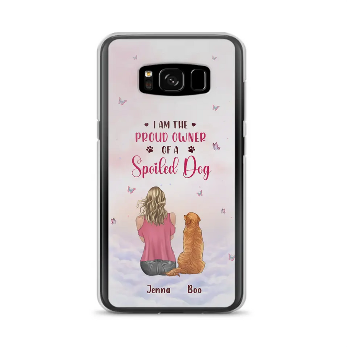 Custom Personalized Dog Mom Phone Case - Upto 5 Dogs - Gift Idea For Dog Lovers - I Am The Proud Owner Of A Spoiled Dog - Case for iPhone/Samsung