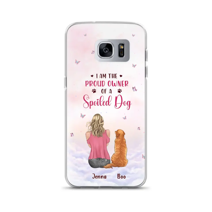 Custom Personalized Dog Mom Phone Case - Upto 5 Dogs - Gift Idea For Dog Lovers - I Am The Proud Owner Of A Spoiled Dog - Case for iPhone/Samsung