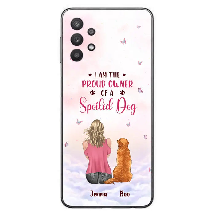 Custom Personalized Dog Mom Phone Case - Upto 5 Dogs - Gift Idea For Dog Lovers - I Am The Proud Owner Of A Spoiled Dog - Case for iPhone/Samsung