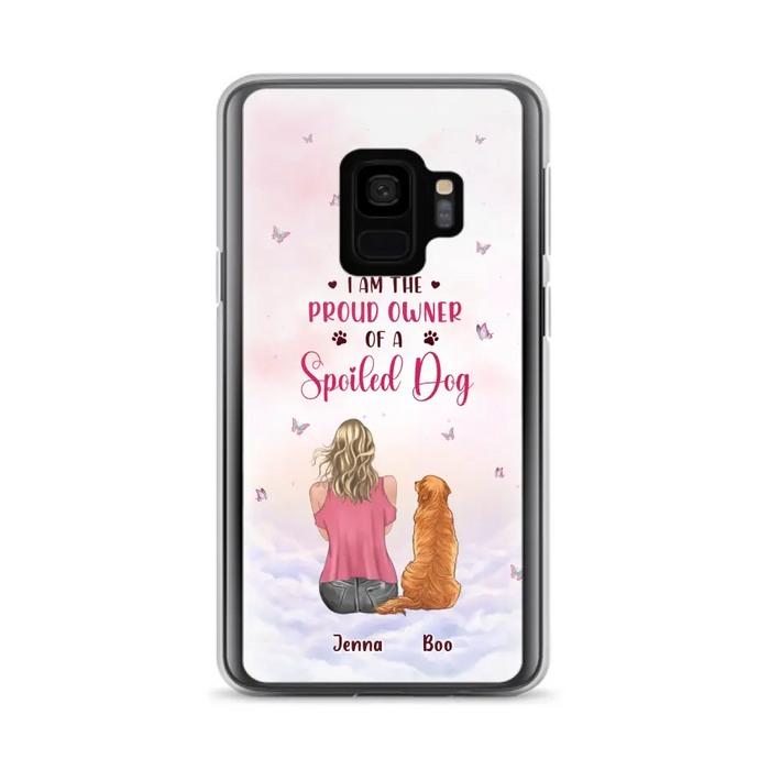 Custom Personalized Dog Mom Phone Case - Upto 5 Dogs - Gift Idea For Dog Lovers - I Am The Proud Owner Of A Spoiled Dog - Case for iPhone/Samsung