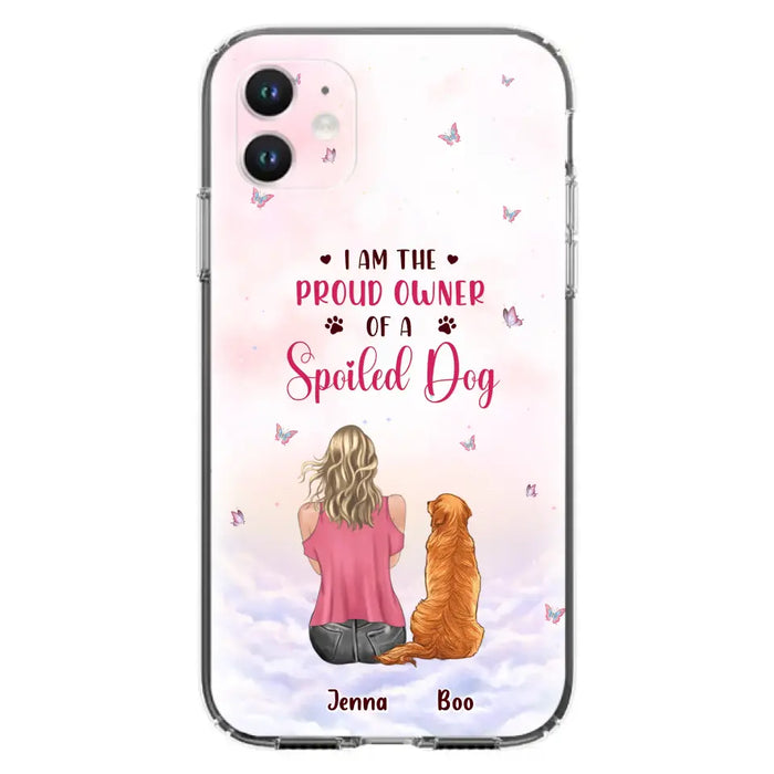 Custom Personalized Dog Mom Phone Case - Upto 5 Dogs - Gift Idea For Dog Lovers - I Am The Proud Owner Of A Spoiled Dog - Case for iPhone/Samsung