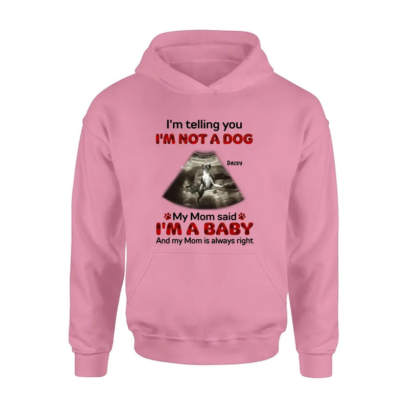 Personalized Dog Photo Shirt/Hoodie - Funny Gift Idea for Dog Lovers - I'm Telling You I'm Not A Dog