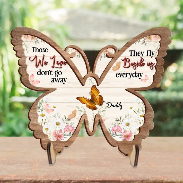 Custom Personalized Memorial Butterfly Wooden Art Upto 5 Butterflies - Memorial Gift Idea for Family/Father's Day - Those We Love Don't Go Away They Fly Beside Us Everyday