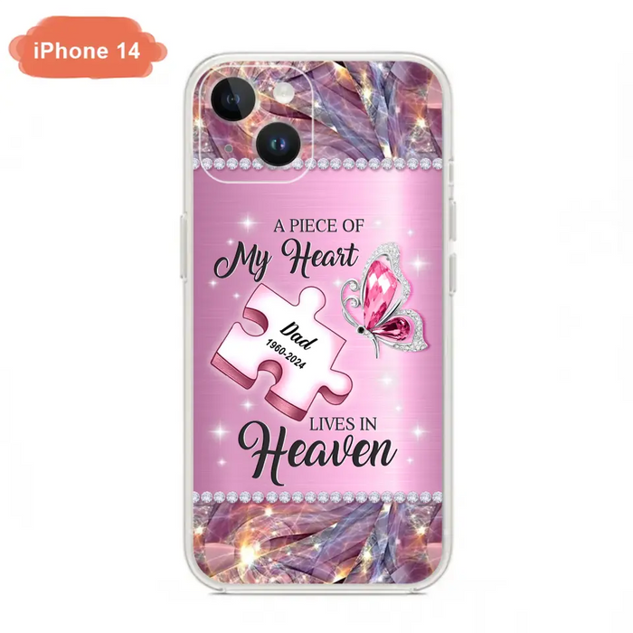 Custom Personalized Memorial Piece Phone Case - Memorial Gift Idea for Father's Day - A Piece Of My Heart Lives In Heaven - Case for iPhone/ Samsung