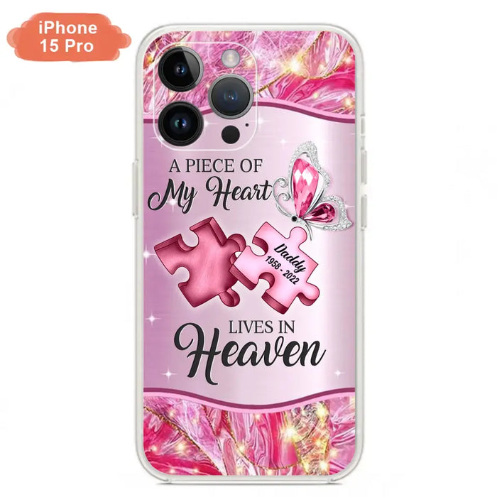 Custom Personalized Memorial Phone Case - Memorial Gift Idea for Father's Day - Case for iPhone/ Samsung - A Piece Of My Heart Lives In Heaven