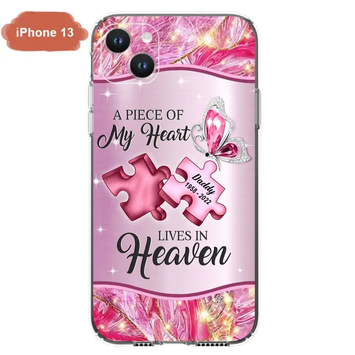 Custom Personalized Memorial Phone Case - Memorial Gift Idea for Father's Day - Case for iPhone/ Samsung - A Piece Of My Heart Lives In Heaven