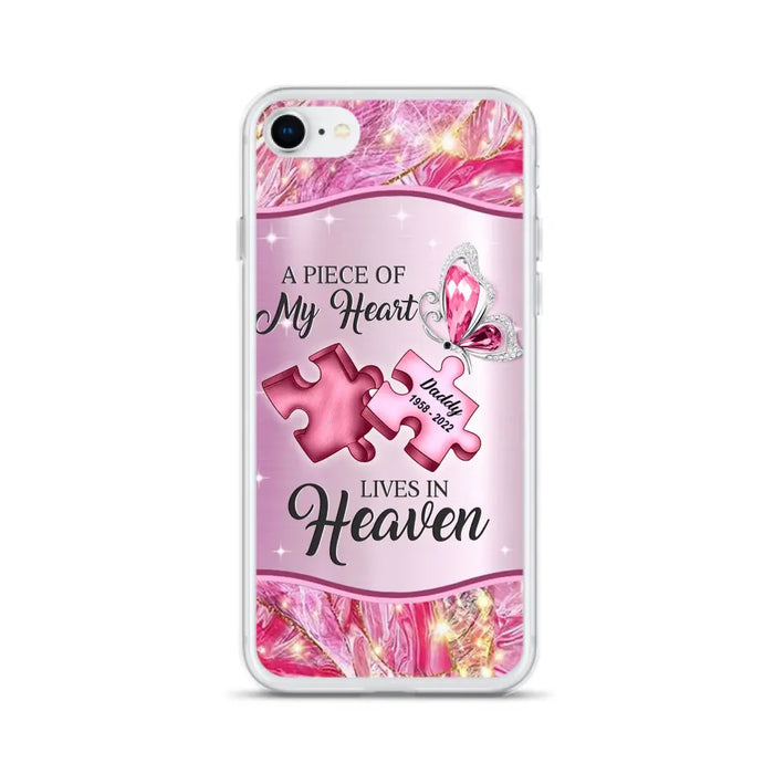 Custom Personalized Memorial Phone Case - Memorial Gift Idea for Father's Day - Case for iPhone/ Samsung - A Piece Of My Heart Lives In Heaven