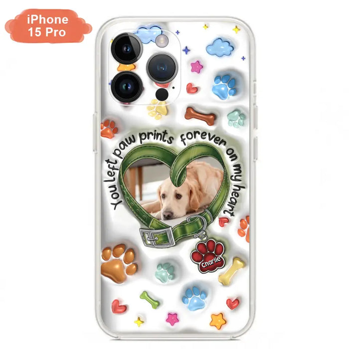 Custom Personalized Memorial Dog 3D Inflated Effect Phone Case - Upload Photo - Memorial Gift Idea - You Left Paw Prints Forever On My Heart - Case for iPhone/ Samsung