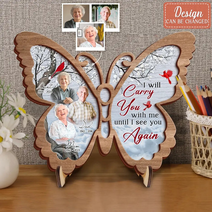 Custom Personalized Memorial Butterfly 2 Layered Wooden Art - Upload Photo - Upto 3 People - Memorial Gift For Family Member - I Will Carry You With Me Until I See You Again