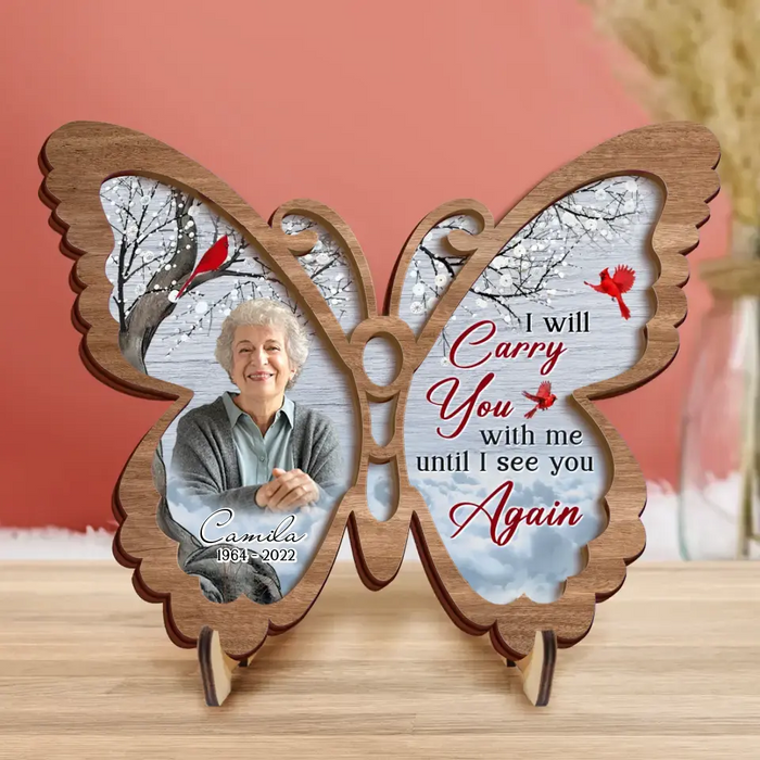 Custom Personalized Memorial Butterfly 2 Layered Wooden Art - Upload Photo - Upto 3 People - Memorial Gift For Family Member - I Will Carry You With Me Until I See You Again