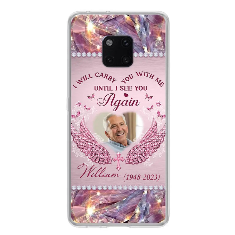 Custom Personalized Memorial Phone Case - Upload Photo - Memorial Gift Idea For Family Member - Until I See You Again - Case For Xiaomi/ Oppo/ Huawei