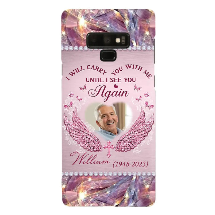 Custom Personalized Memorial Phone Case - Upload Photo - Memorial Gift Idea For Family Member - Until I See You Again - Case for iPhone/ Samsung