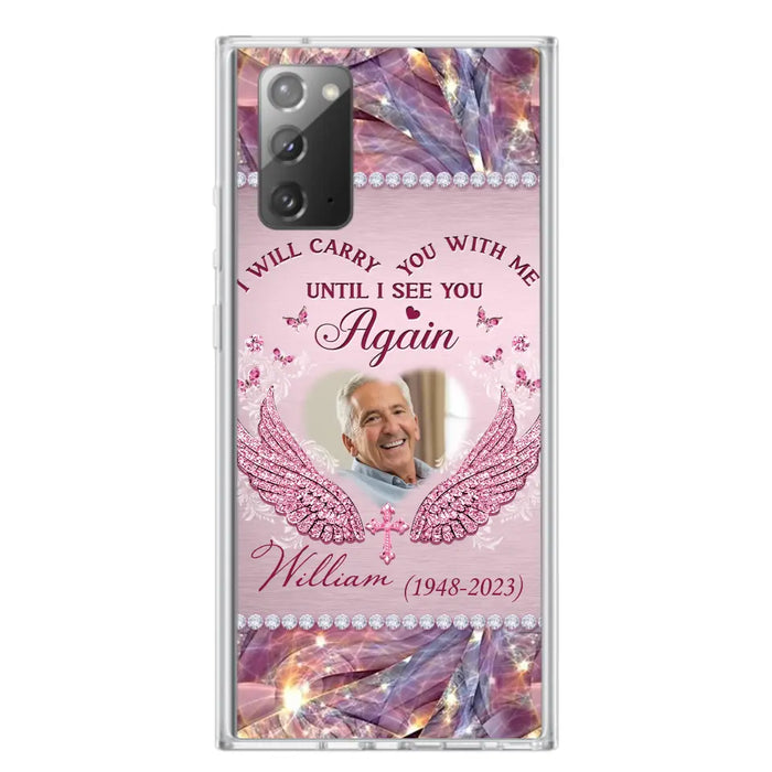 Custom Personalized Memorial Phone Case - Upload Photo - Memorial Gift Idea For Family Member - Until I See You Again - Case for iPhone/ Samsung