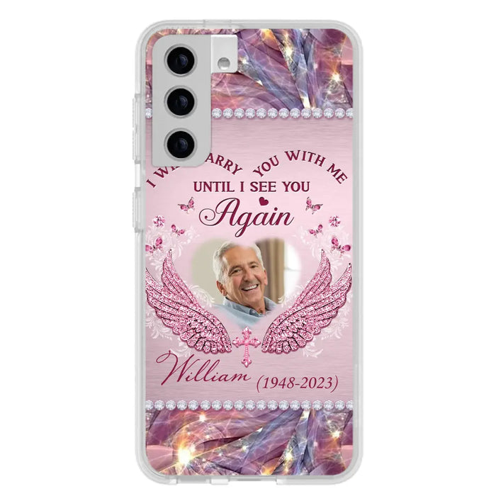 Custom Personalized Memorial Phone Case - Upload Photo - Memorial Gift Idea For Family Member - Until I See You Again - Case for iPhone/ Samsung