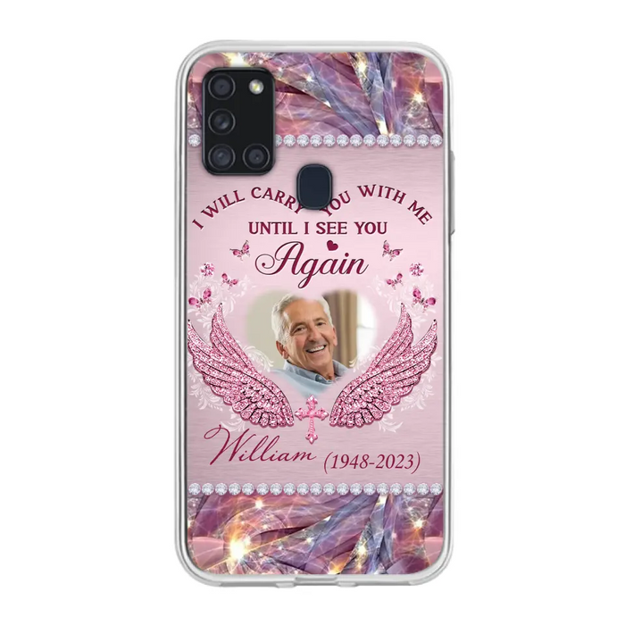 Custom Personalized Memorial Phone Case - Upload Photo - Memorial Gift Idea For Family Member - Until I See You Again - Case for iPhone/ Samsung