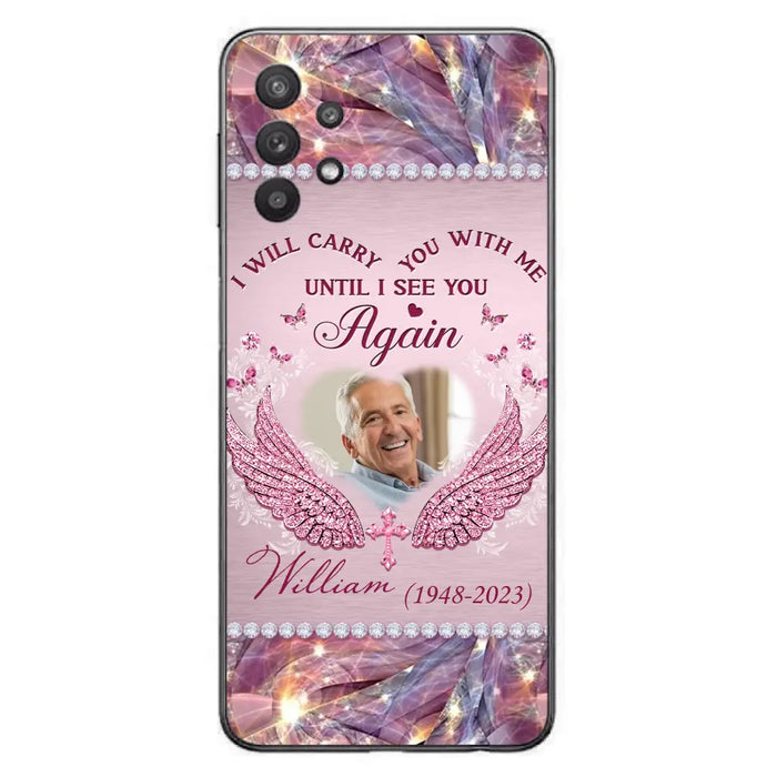 Custom Personalized Memorial Phone Case - Upload Photo - Memorial Gift Idea For Family Member - Until I See You Again - Case for iPhone/ Samsung