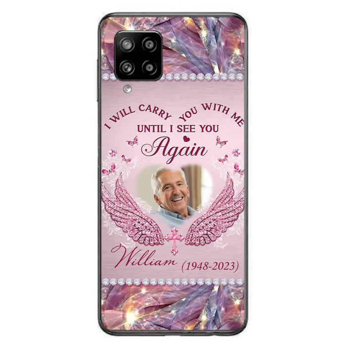 Custom Personalized Memorial Phone Case - Upload Photo - Memorial Gift Idea For Family Member - Until I See You Again - Case for iPhone/ Samsung