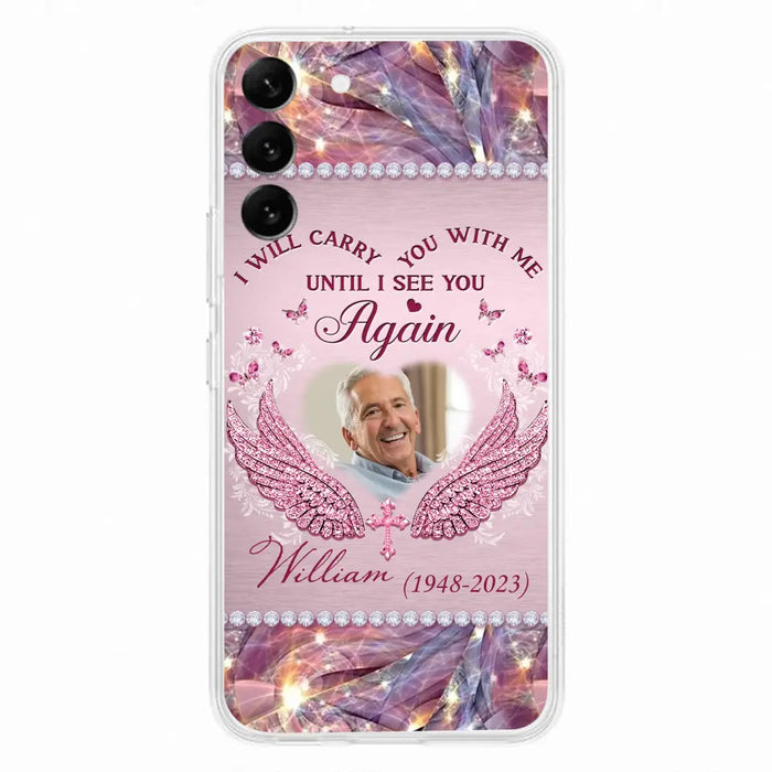 Custom Personalized Memorial Phone Case - Upload Photo - Memorial Gift Idea For Family Member - Until I See You Again - Case for iPhone/ Samsung