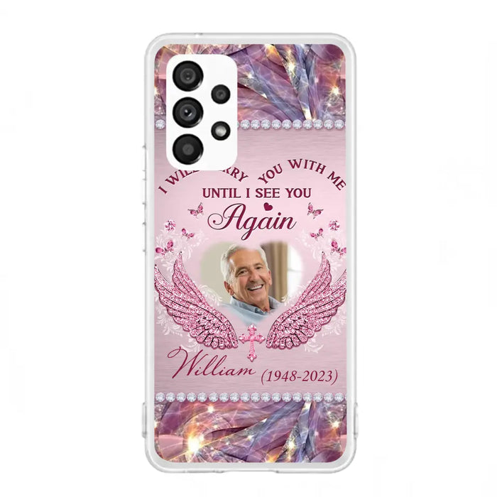 Custom Personalized Memorial Phone Case - Upload Photo - Memorial Gift Idea For Family Member - Until I See You Again - Case for iPhone/ Samsung