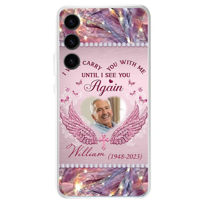 Custom Personalized Memorial Phone Case - Upload Photo - Memorial Gift Idea For Family Member - Until I See You Again - Case for iPhone/ Samsung