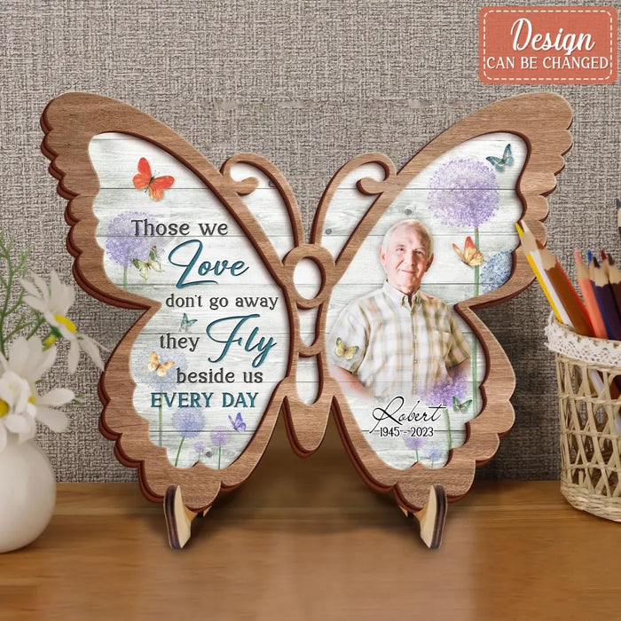 Custom Personalized Memorial Butterfly 2 Layered Wooden Art - Upload Photo - Upto 3 People - Memorial Gift For Family Member - Those We Love Don't Go Away They Fly Beside Us Every Day