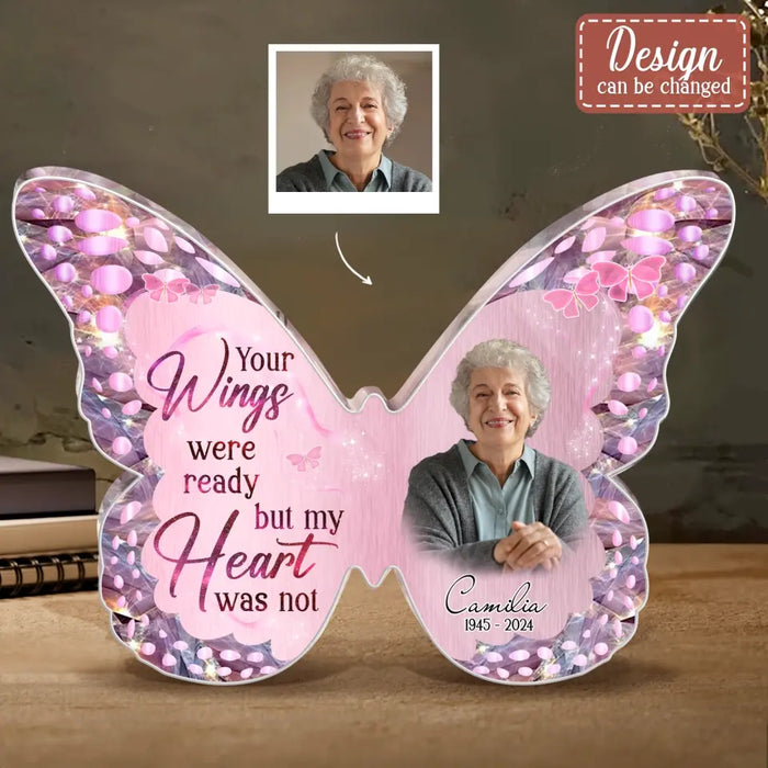 Custom Personalized Butterfly Memorial Acrylic Plaque - Upload Photo - Memorial Gift Idea For Family Member - Your Wings Were Ready But My Heart Was Not