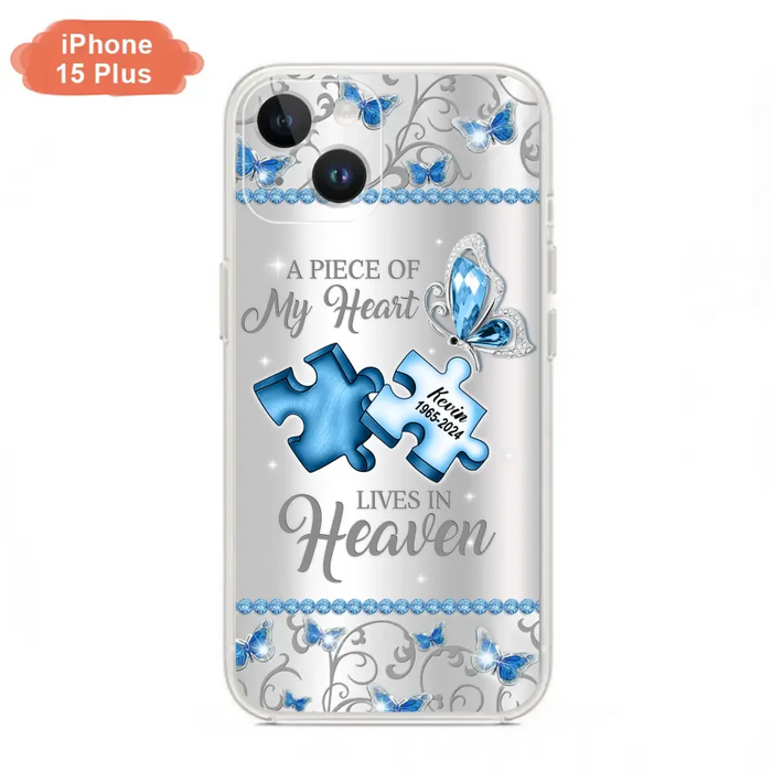 Custom Personalized Memorial Piece Phone Case - Memorial Gift For Family Member -  A Piece Of My Heart Lives In Heaven - Case for iPhone/Samsung