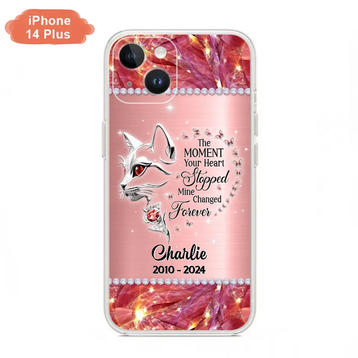 Custom Personalized Memorial Cat Phone Case - Memorial Gift For Cat Lover -  The Moment Your Heart Stopped Mine Changed Forever - Case For iPhone/ Samsung