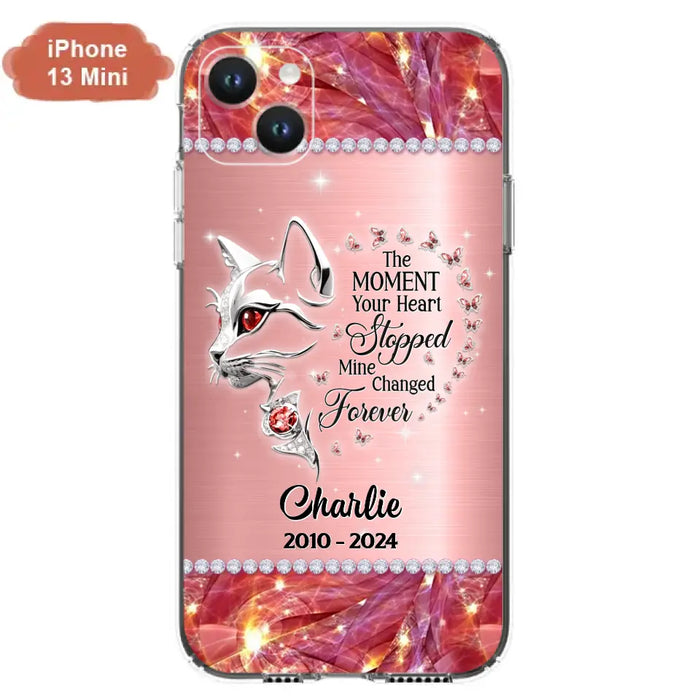 Custom Personalized Memorial Cat Phone Case - Memorial Gift For Cat Lover -  The Moment Your Heart Stopped Mine Changed Forever - Case For iPhone/ Samsung