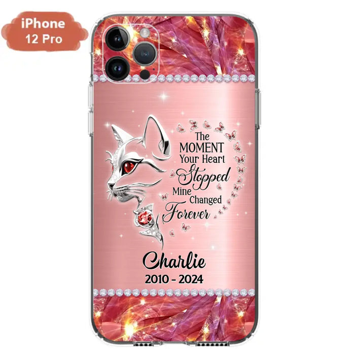 Custom Personalized Memorial Cat Phone Case - Memorial Gift For Cat Lover -  The Moment Your Heart Stopped Mine Changed Forever - Case For iPhone/ Samsung