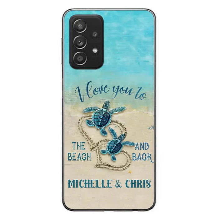 Custom Personalized Couple Turtle Phone Case -  Gift Idea For Couple/ Family - I Love You To The Beach And Back