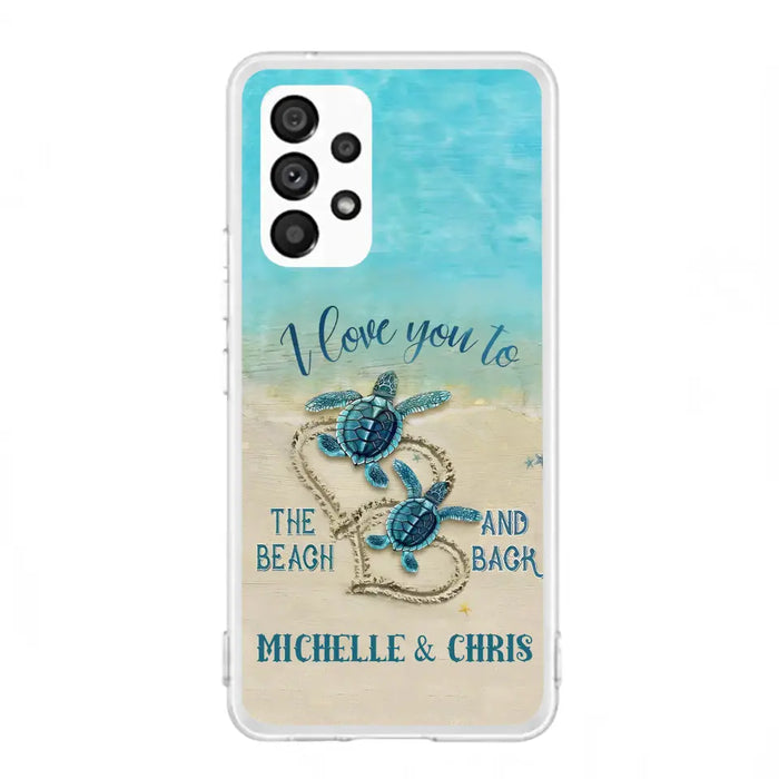 Custom Personalized Couple Turtle Phone Case -  Gift Idea For Couple/ Family - I Love You To The Beach And Back