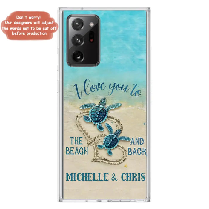 Custom Personalized Couple Turtle Phone Case -  Gift Idea For Couple/ Family - I Love You To The Beach And Back