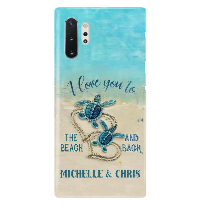 Custom Personalized Couple Turtle Phone Case -  Gift Idea For Couple/ Family - I Love You To The Beach And Back