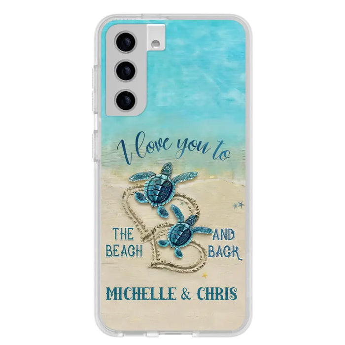 Custom Personalized Couple Turtle Phone Case -  Gift Idea For Couple/ Family - I Love You To The Beach And Back