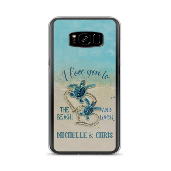 Custom Personalized Couple Turtle Phone Case -  Gift Idea For Couple/ Family - I Love You To The Beach And Back