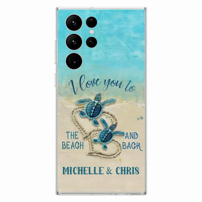 Custom Personalized Couple Turtle Phone Case -  Gift Idea For Couple/ Family - I Love You To The Beach And Back