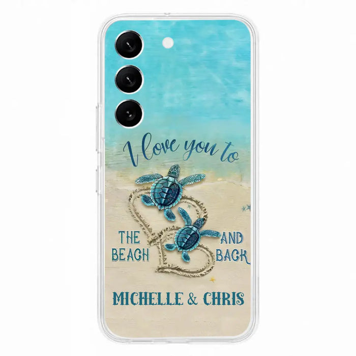 Custom Personalized Couple Turtle Phone Case -  Gift Idea For Couple/ Family - I Love You To The Beach And Back