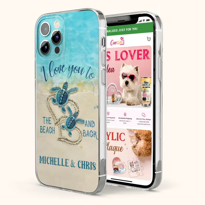 Custom Personalized Couple Turtle Phone Case -  Gift Idea For Couple/ Family - I Love You To The Beach And Back