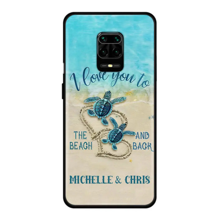 Custom Personalized Couple Turtle Phone Case - Gift Idea For Couple/ Family - I Love You To The Beach And Back - Case For Xiaomi/ Oppo/ Huawei