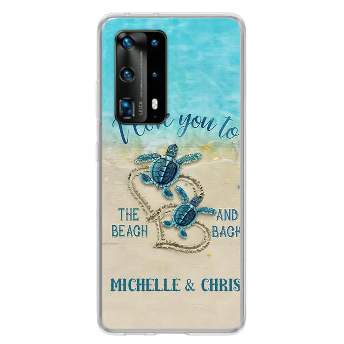 Custom Personalized Couple Turtle Phone Case - Gift Idea For Couple/ Family - I Love You To The Beach And Back - Case For Xiaomi/ Oppo/ Huawei