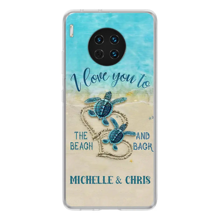 Custom Personalized Couple Turtle Phone Case - Gift Idea For Couple/ Family - I Love You To The Beach And Back - Case For Xiaomi/ Oppo/ Huawei