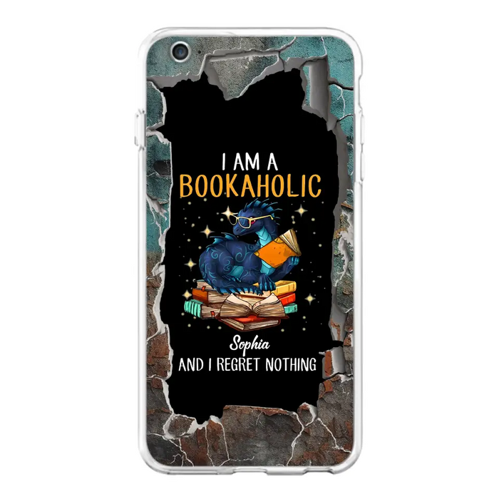 Custom Personalized Reading Book Phone Case - Gift Idea For Book Lovers - I Am A Bookaholic And I Regret Nothing - Case For iPhone/ Samsung