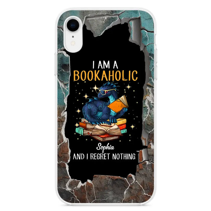 Custom Personalized Reading Book Phone Case - Gift Idea For Book Lovers - I Am A Bookaholic And I Regret Nothing - Case For iPhone/ Samsung